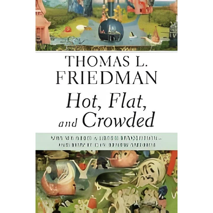 Hot, Flat, And Crowded: Why W Need a Gren Revolution And How It Can... autor Thomas L. Friendman