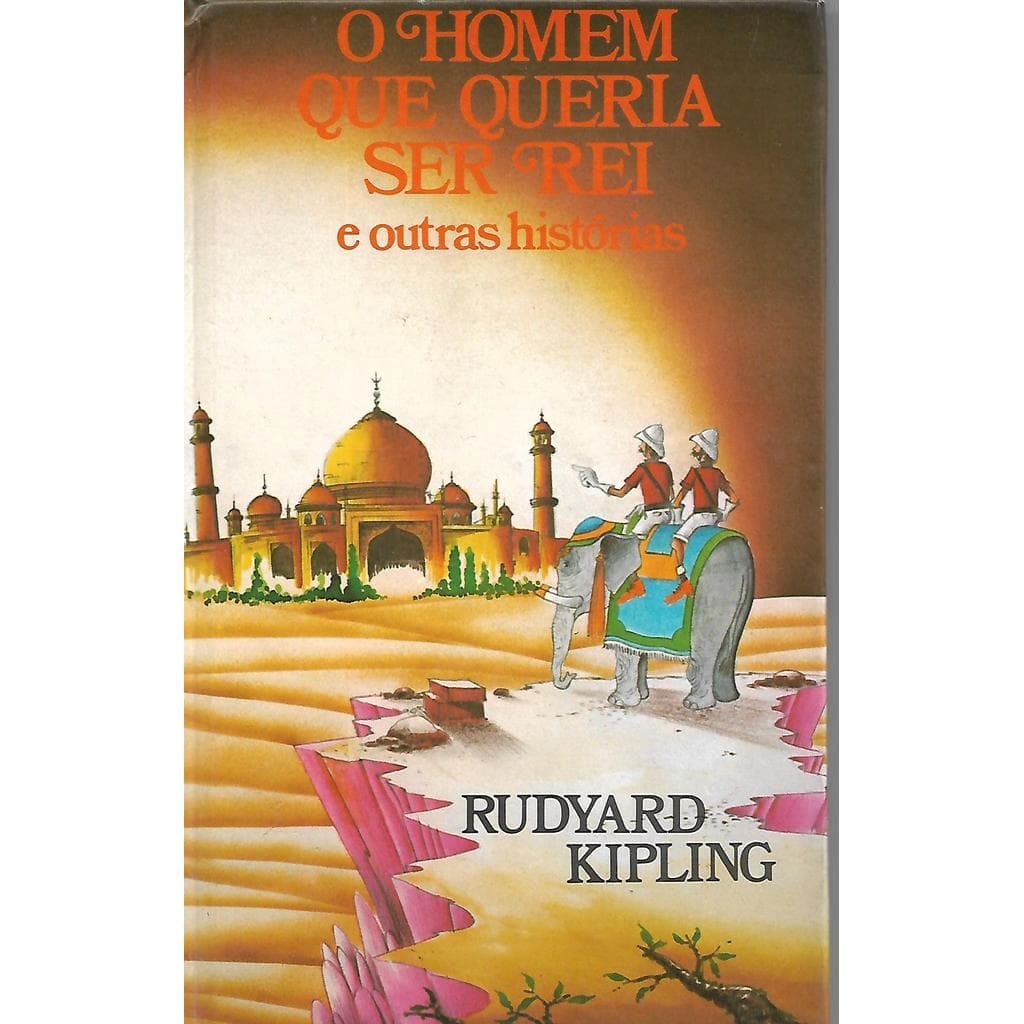 O Homem Que Queria Ser Rei e Outras Histórias de Rudyard KIpling 6727550
