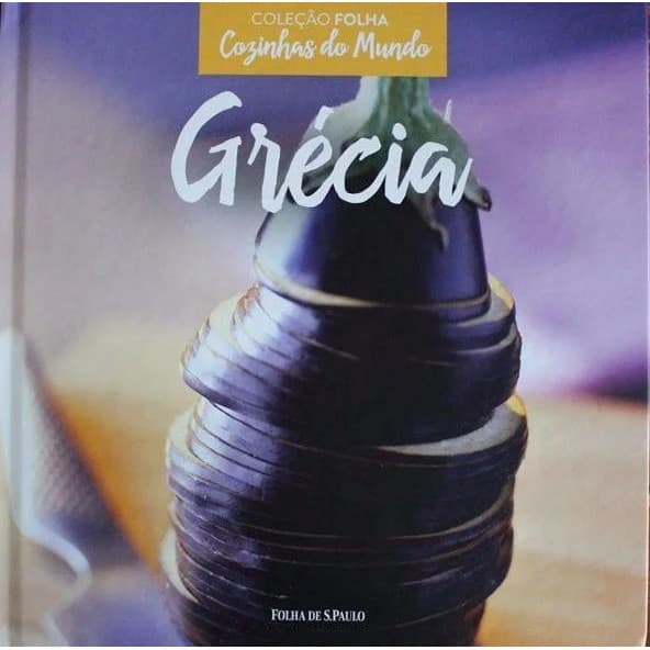 Grécia - Cozinhas Do Mundo autor Alessandra Di Dio