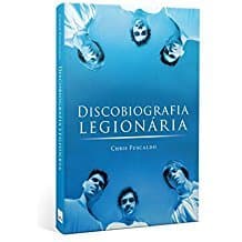 discobiografia legionária : biografia legiao urbana autor chris fuscaldo