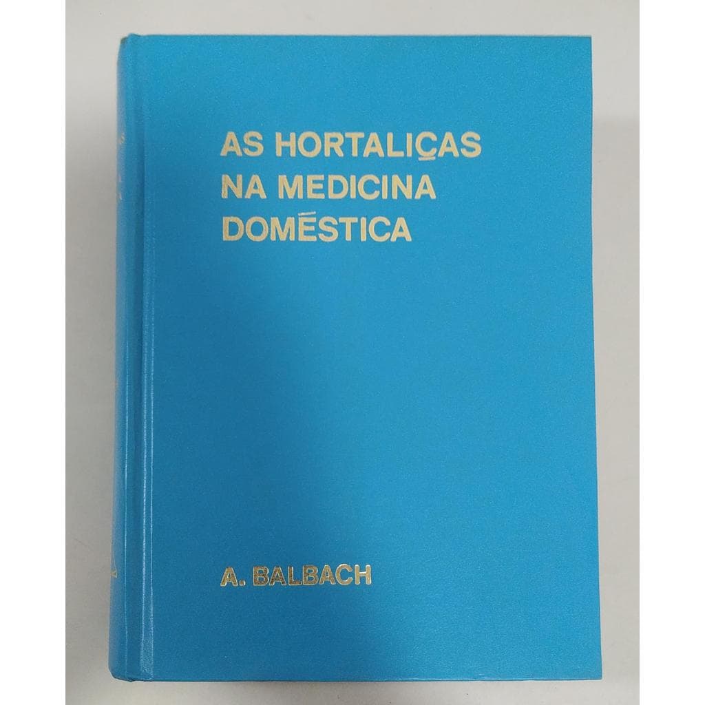 As Hortaliças Na Medicina Doméstica de A. Balbach 7797468