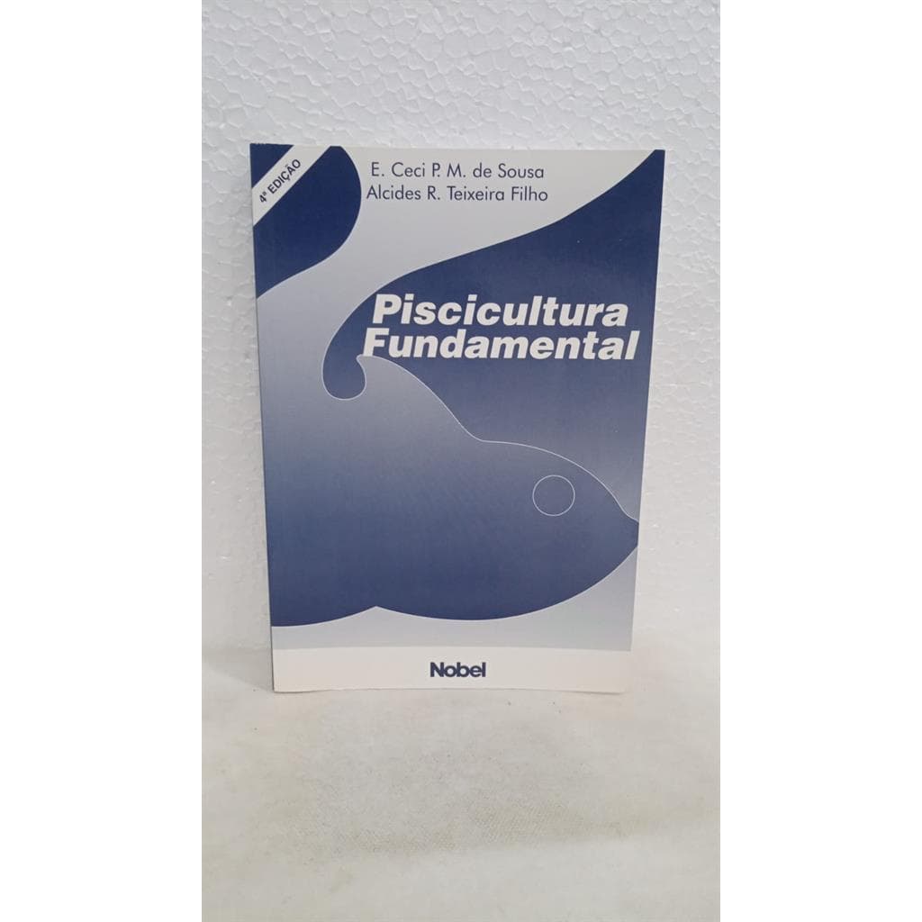 Piscicultura Fundamental autor E. Ceci P. M. de Sousa