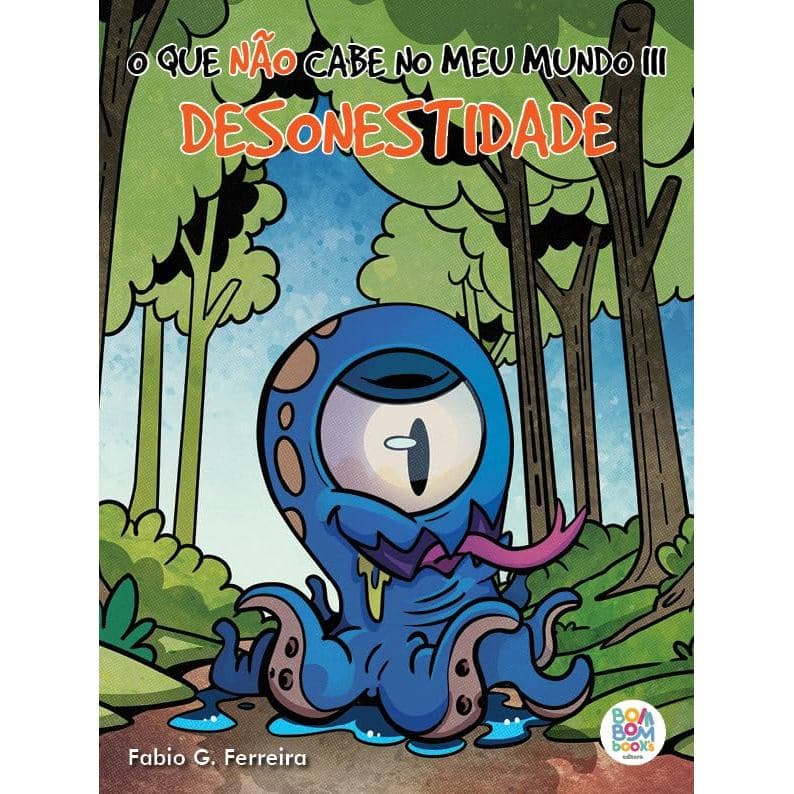 O QUE NÃO CABE NO MEU MUNDO III - DESONESTIDADE - FÁBIO G. FERREIRA - BOM BOM BOOK´S