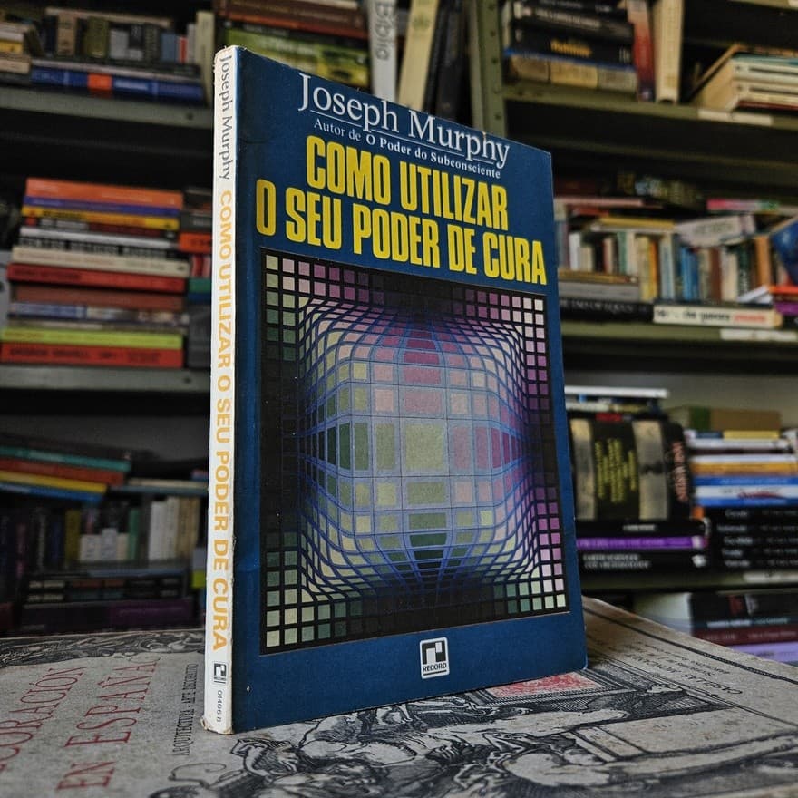 Como Utilizar o seu Poder de Cura de Joseph Murphy 7942239