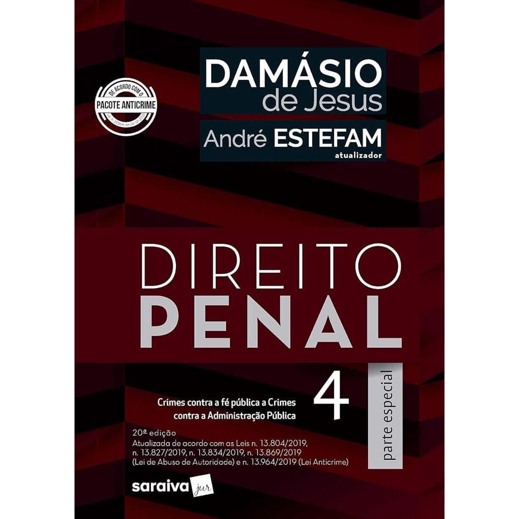 Direito penal 4: Parte especial - Crimes contra a fé pública, crimes con tra a administração pública autor André Estefam