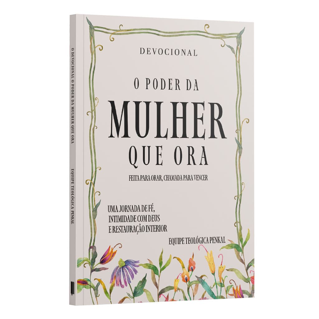 Devocional o Poder da Mulher que Ora | Equipe Teológica Penkal