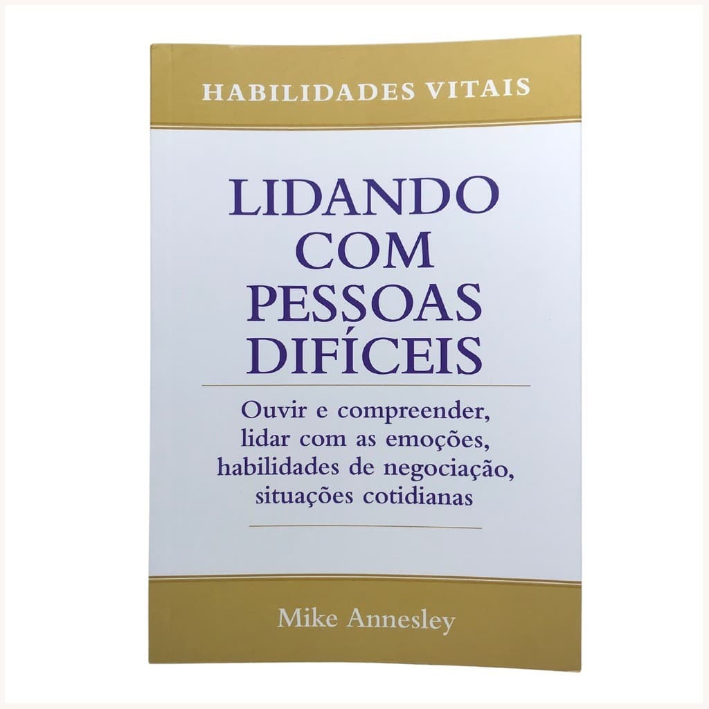 Lidando Com Pessoas Difíceis - Mike Annesley Ed. Pé Da Letra