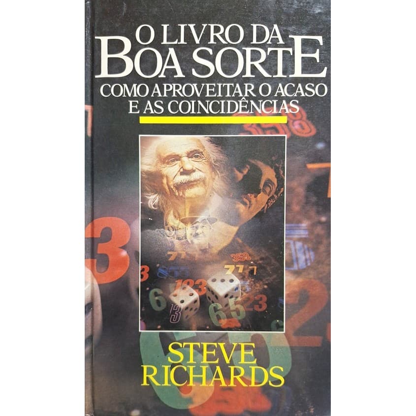 O Livro da Boa Sorte - Como Aproveitar o Acaso e as Coincidências de Steve Richards 7859833