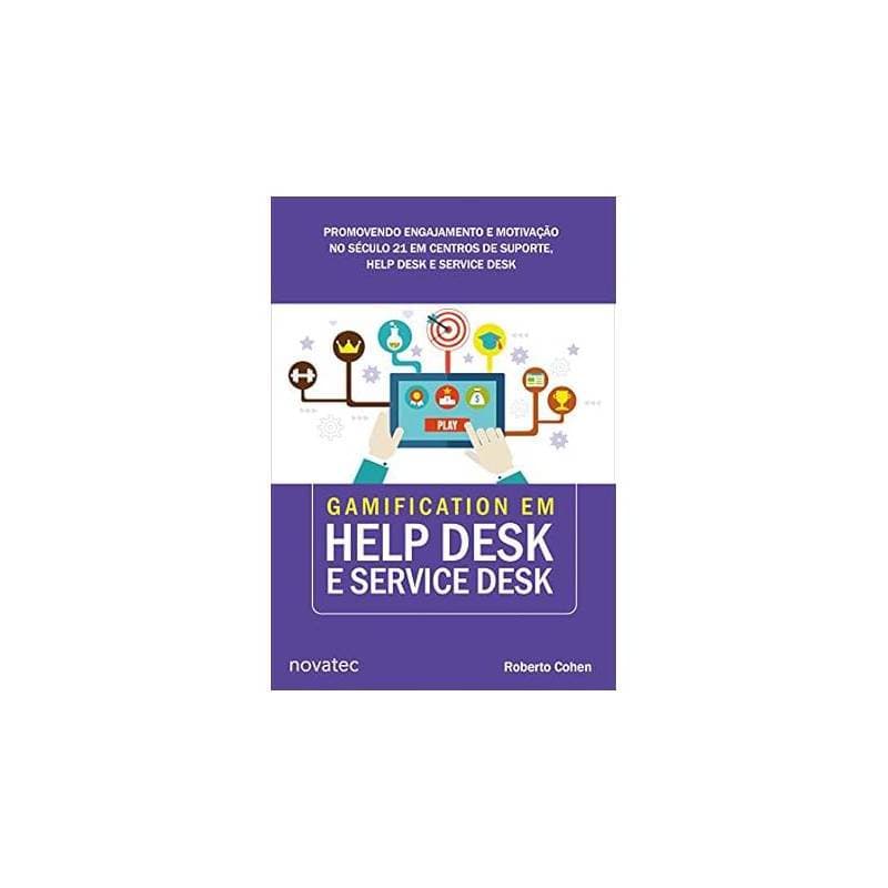 Gamification em Help Desk e Service Desk: Promovendo Engajamento... autor Roberto Cohen