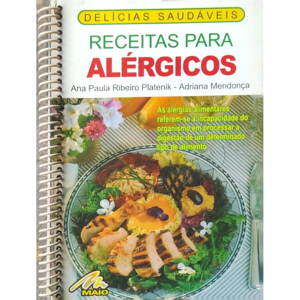 Receitas para Alérgicos - Delícias Saudáveis autor Ana Paula Ribeiro Platenik e Adriana Mendonça