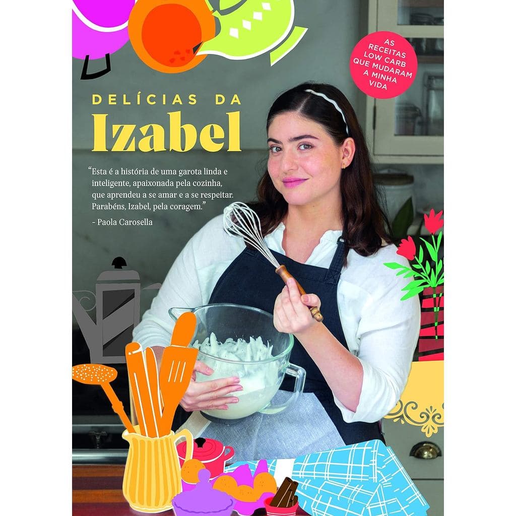 Delícias da Izabel: as Receitas low Carb que Mudaram a Minha Vida - Ed. Alaude ( p41 )