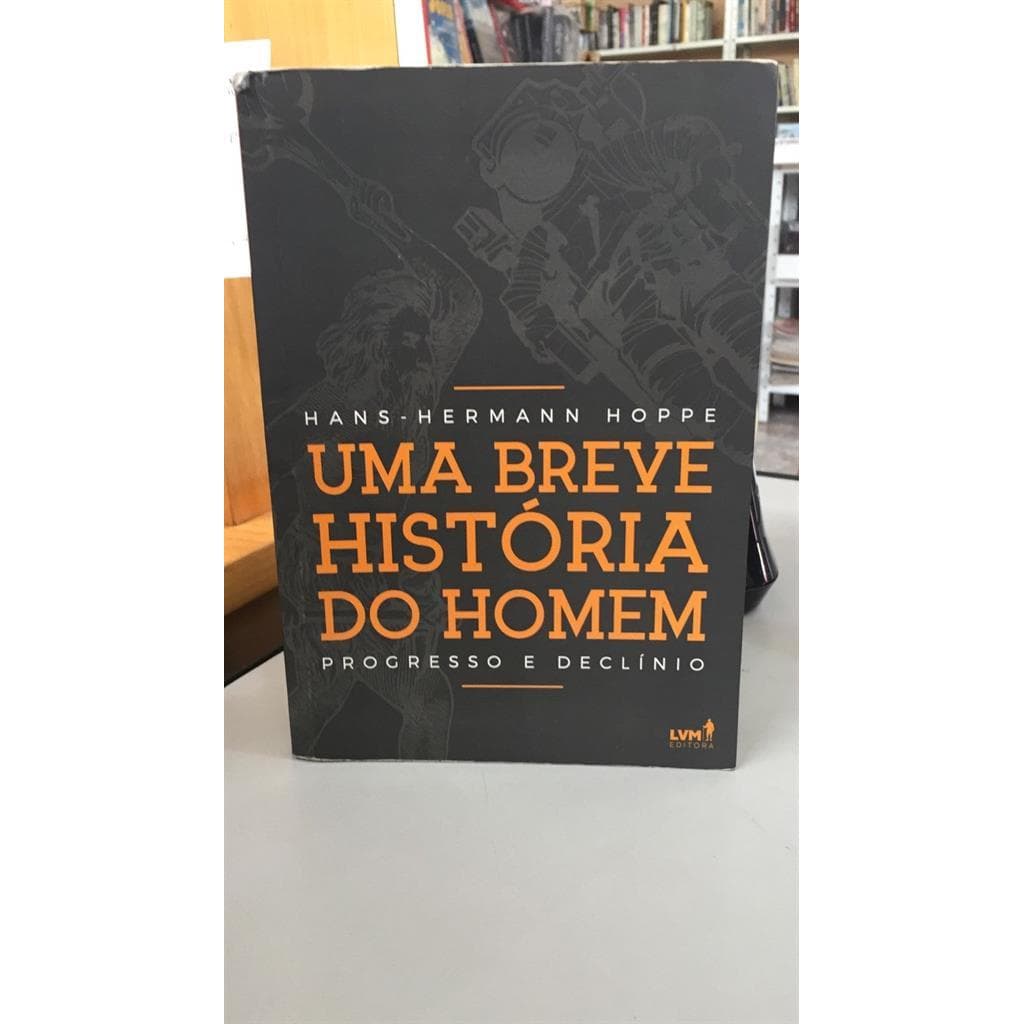 Uma breve história do homem autor Hoppe, Hans-hermann