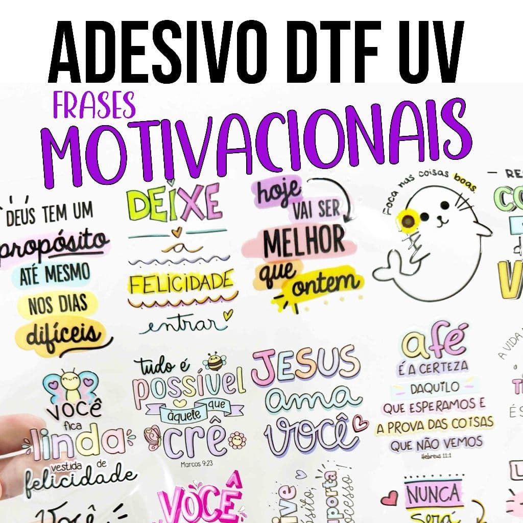 Adesivos DTF UV FRASES MOTIVACIONAIS e Inspiradoras