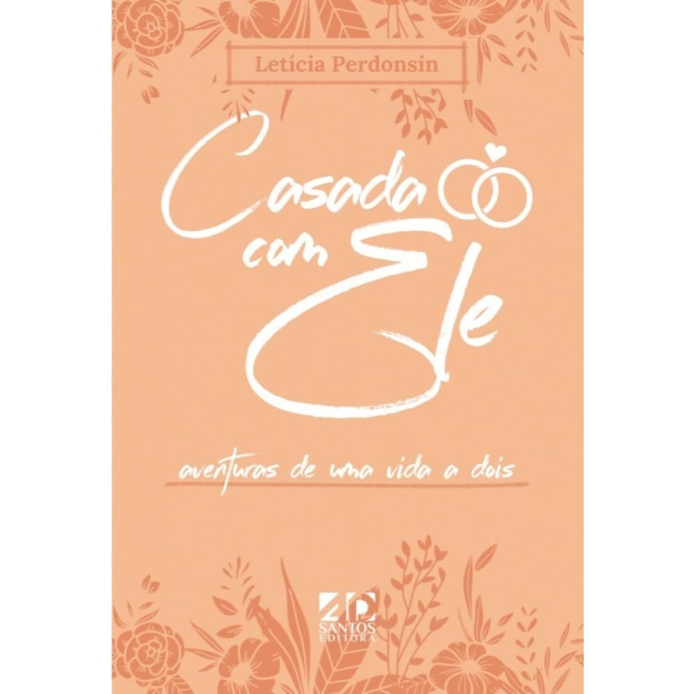 Casada com Ele - Aventuras de uma Vida a Dois