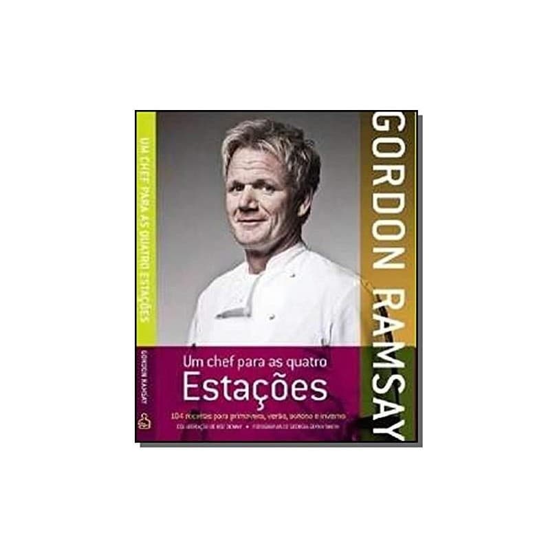 Um Chefe Para as Quatro Estações autor Gordon Ramsay
