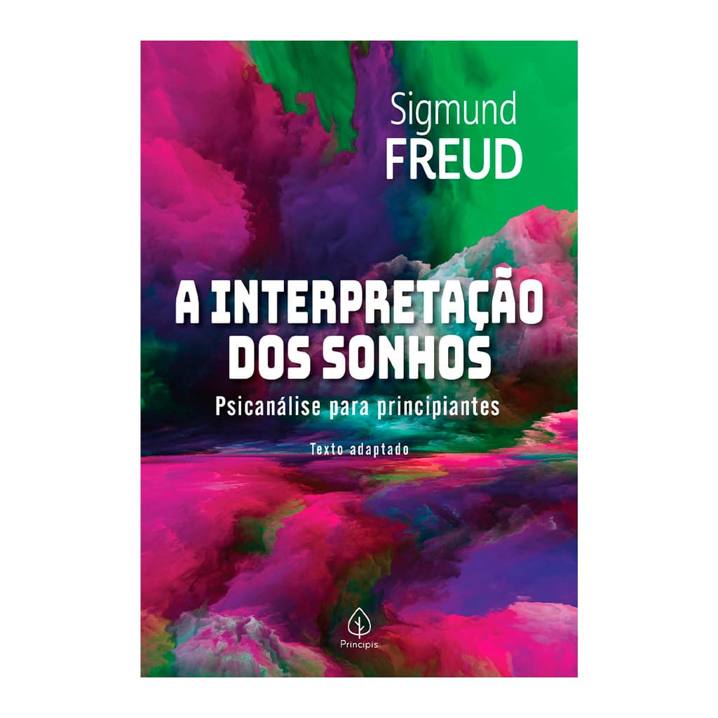 A interpretação dos sonhos: Psicanálise para principiantes - Sigmund Freud