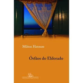 Orfaos do eldorado autor Milton hatoum