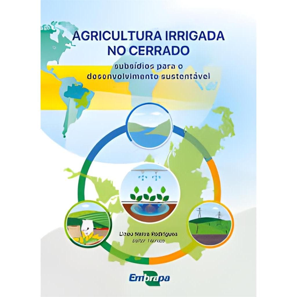 Agricultura Irrigada no Cerrado: Subsídios para o Desenvolvimento ... autor Lineu Neiva Rodrigues - Diretor Técnico
