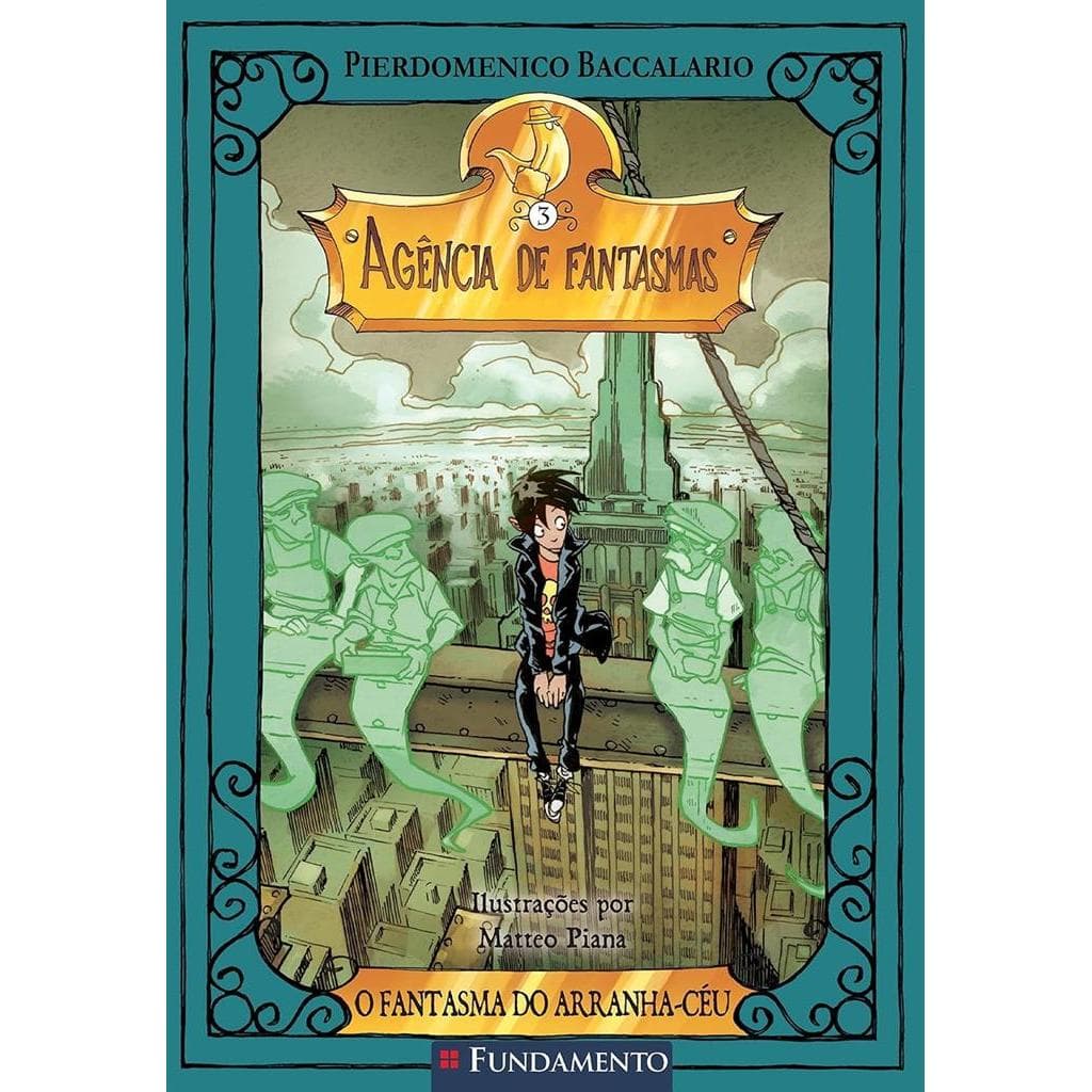 Agência de Fantasmas 3: O Fantasma do Arranha-Céu autor Pierdomenico Baccalario