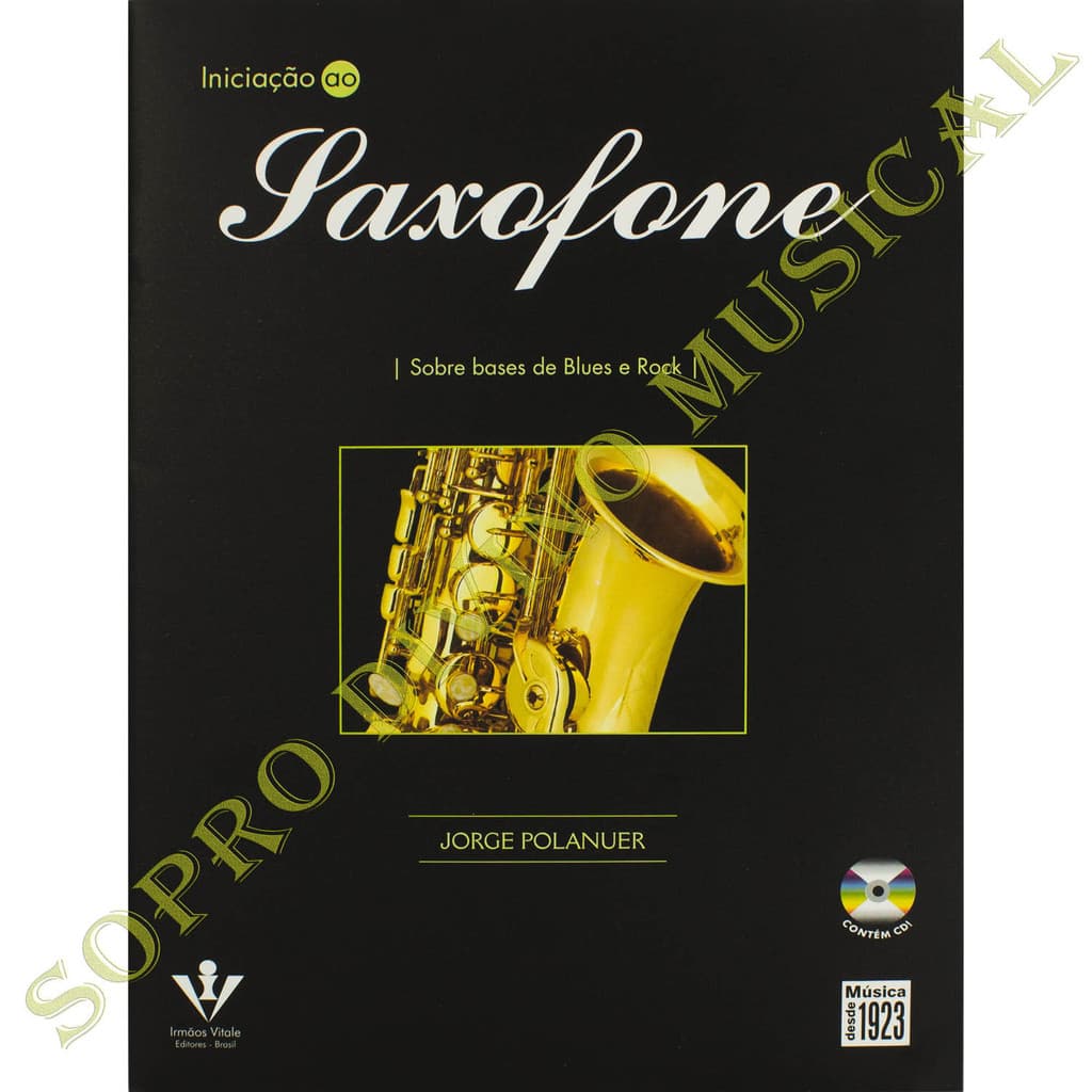 Método Iniciação Saxofone Bases de Blues e Rock Jorge Polanuer com CD
