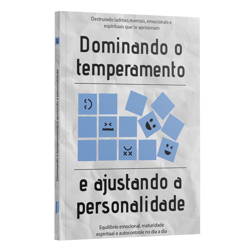 Dominando o temperamento e ajustando a personalidade | Equipe Teológica Penkal