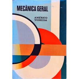 Mecânica Geral autor Américo Yoshida