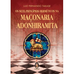 Livro Os sete princípios herméticos da maçonaria adonhiramita - Novo DFP