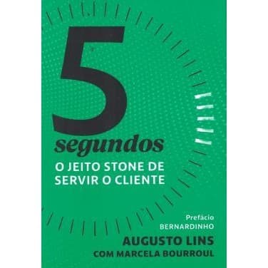5 Segundos O Jeito Stone de Servir o Cliente de Augusto Lins; Marcela Bourroul - Mem